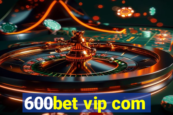 600bet vip com